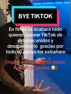 Deja tu huella #adios #tik_tok #triste #seacabo #paratiiiiiiiiiiiiiiiiiiiiiiiiiiiiiii #tiktokeeuu🇺🇸 #chinaa #baneo #estadosunidos #nomeolviden #fracessad #noticias #redessociales 