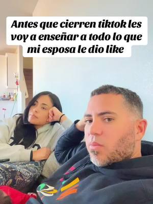 Antes que cierren tiktok les voy a enseñar a todo lo que mi esposa le dio like  #prank #broma #parejasdetiktok #salviricanvlogs 