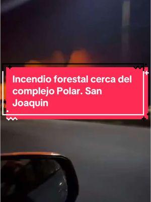 AHORA Incendio forestal kilómetro 141 Justo al lado del complejo deportivo de empresas Polar en la Autopista Regional Bomberos de San Joaquín en el lugar. (@imcubaes_sj) Vía @sandyaveledo#Sanjoaquin 