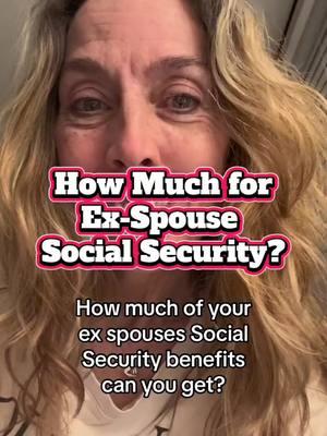 How much can you get for ex spousal Social Security? #socialsecurity #divorcedwomenover50 #divorcedwomen #exspouse