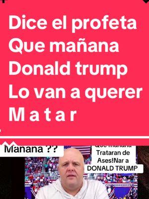 Profeta tiene una vision de donald trump #donaldtrump #profecia #vision #alerta #fyp #viral #noticias #estadosunidos #laregia 