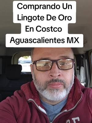 Fui a Aguascalientes México y compre una onza de oro puro en cosco 😁 les muestro el proceso.  #lingotedeoro #oro #barradeoro #oroencostco #joyeria #joyas #joyeriadelujo #todorelojconfernando 