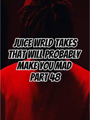 Juice WRLD Takes That Will Probably Make You Mad Part 48 | #juicewrld #juicewrIdedit #juicewrld999 #999 #999wrld #999forever #999club #999clxn #fyp #fyp #fy #juicetok #🧃🌎  #opinions