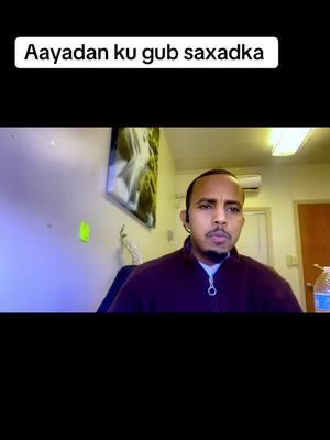 Aayadan ku gub saxadka #somalitiktok #somaliamerican #mogdisho #banadir_somalia #ohiosomali #shmustafexaajiismaaciil #minneapolis #somalikenya #muqdisho #somaliseattle 