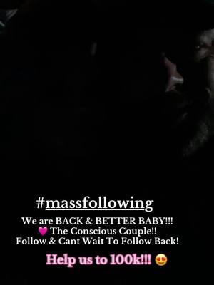 We are BACK & BETTER!! 🔥🤩 #massfollowing #massfollowing🔥🔥 #backandbetter #timetotiktok #creatingmemories #bringingitback #theconsciouscouple #relationshipgoals #reach100k #massivevalue #relationships #helpushelpyou 