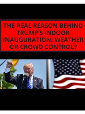 The Real Reason Behind Trump’s Indoor Inauguration: Weather or Crowd Control? #usnewsclip #breakingnewsusa #newstiktok #politics #2025 #viralvideo #breakingnews #donaldtrump #viraltiktok 