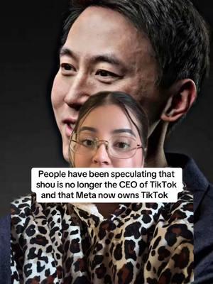 People have been speculating that shou is no longer the CEO of TikTok and that Meta now owns TikTok #ceo #shou #facebook #fypage 