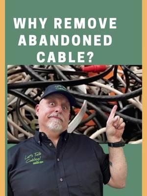 Why remove abandoned cable?  #cbrcdd #rcdd #wiremonkey #BICSI #cat5e #cat6 #cat6a #cat8