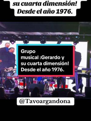 Grupo musical :Gerardo y  su cuarta dimensión!  Desde el año 1976. #gerardoysucuartadimension #musicadelos80y90 #paenamorados #tavoargandona #paratii 