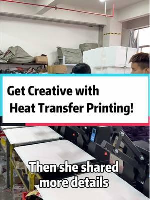 Get Creative with Heat Transfer Printing！ #supplierfinds #jingsourcing #sourcing #fyp #heatpress #heatpressmachine #dtfprinting 