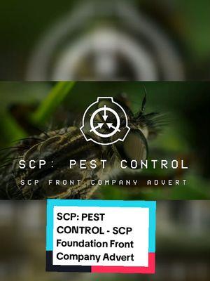 SCP: PEST CONTROL - SCP Foundation Front Company Advert  #SCP #SCPFoundation #FrontCompany #Advert #Paranormal #Creepy #SecureContainProtect #Anomalous #Mysterious #SCPestControl #horror #mystery #creepy #scary #space #universe #science #astronomy #viral #fyp #videoviral #tiktok #usa #usatiktok #unitedstates #uk #xybca #LearnOnTikTok #fypシ゚viral #foryoupage #for @TikTok @tiktoklive_us 