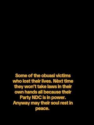 Some of the obuasi victims who lost their lives. Nèxt time they won’t take laws in their own hands all because their Party NDC is in power. Anyway may their soul rest in peace. #fygoviral #trendingvideo #goviral #viraltiktok #fypシ゚viral 