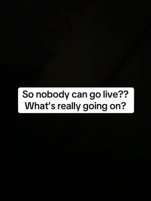 So nobody can go live. This is very strange. #TikTokLive #NoLive #NoLiveTikTok #PayAttention #Restrictions #TooGoodToBeTrue #fypシ #fypシ゚viral #fypviral #StayWoke