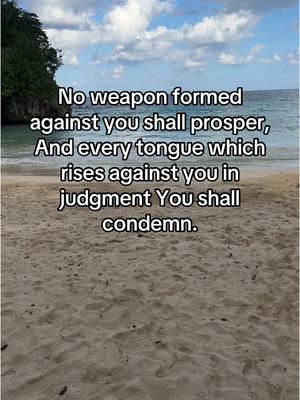 No weapon formed against you shall prosper, And every tongue which rises against you in judgment You shall condemn. #fyp #foryoupage #fypシ #jamaica #jamaicatiktok #jamaicantiktok #jamaicabeach #beach #sea #ocean #portlandjamaica #portland #god #goddess #nature #protection #bible #sacredtext #Love #selflove #viralvideo #trending #sand #water #purify #cleansing #birthday #earthstrong #haileselassie #christ #jesus 