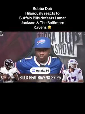 #bubbadub #fyp #buffalobills #vs #baltimoreravens #nfl #reaction #foru #hilarious #funnyvideo #fup #comic #comedian #laughter #lamarjackson #joshallen #football #ogjake84 #sports #ent #😂😂😂😂 #🏈 #playoffs 