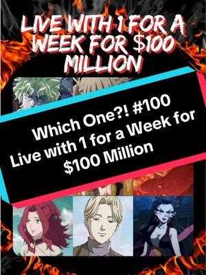 Pick which one of these anime/manga characters you’d want to live with for 1 week for $100 million! #Anime #Manga #fyp #MassFollowing #WhichOne #Naruto #Bleach #DragonBall #DemonSlayer #MyHeroAcademia #JujutsuKaisen #TheRisingoftheShieldHero #Monster #Debate #MidnightDre #creatorsearchinsights 