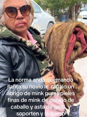 La norma anda quemando llanta con abrigo de mink y la queso y soporten vien fashion ella #lanorma #normadepiedrasnegras #piedrasnegrascoahuila #piedrasnegras #normita #norma #tendencia #fashio #mink #degato #pieles #moda 