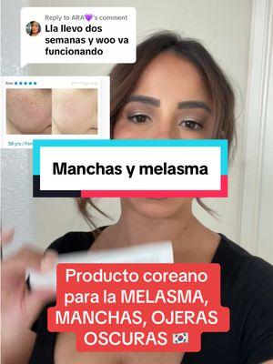 Replying to @ARA💜 me alegro que te está funcionando ❤️ #melasma #manchas #manchasenlapiel #melasmatreatment #melasmaskincare #koreanskincare #ojerasoscuras 