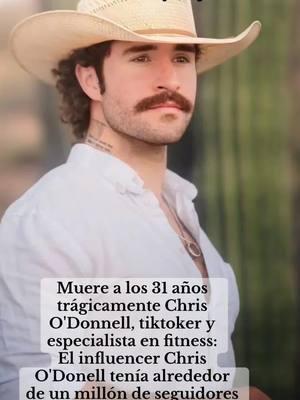 Muere a los 31 años trágicamente Chris ‼️O'Donnell, tiktoker y especialista en fitness: El influencer Chris O'Donell tenía alrededor de un millón de seguidores entre Tik Tok e Instagram y perdió la vida el pasado 11 de enero🚨 #ChrisODonnell #InMemoriam #FitnessInfluencer #TikTokStar #Tributo 