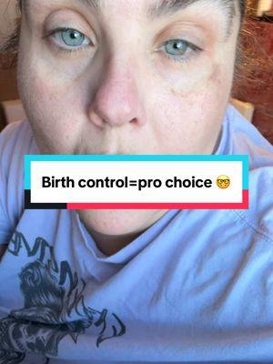 Pro life? On BC? You’re pro choice…you’re welcome. #prochoice #birthcontrol #welcometotheclub #themoreyouknow #happytohelp #leftist #prolife #womenshealth #righttochoose #bodilyautonomy 