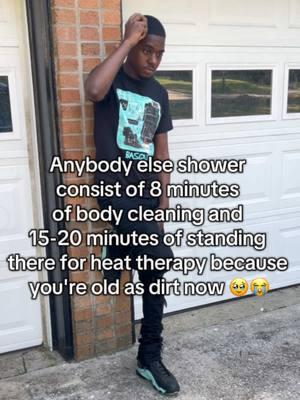 Anybody else shower consist of 8 minutes of body cleaning and 15-20 minutes of standing there for heat therapy because you're old as dirt now 🥹🤣     #columbiascbarbers  #babylissprofxone #babylisspro_barberology  #atlantabarber #floridabarbers #hairvideo #haircut #haircuttransformation #haircuttutorial #tempfade #baldfade  #hairstyles #barber #hairtutorial #hairgoals #hairfashion #hairstylist #columbiahairstylist #atlantahairstylist #hairreplacement #barbershop #columbiascbraider  #explorepageready #columbiaschairstylist #columbiascloctician