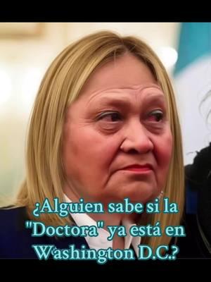 ¿Alguien sabe si la "Doctora" ya está en Washington D.C.?🙄 #tiktok #ultimahora #breakingnews #donaldduck #president #president #retotiktok #historiasdeamor #guatemala #usa_tiktok #donaldtrump #latinos #tiktokers #tiktokviajes #Amor #amorgoals 