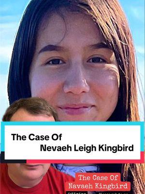 Nevaeh Kingbird has been missing since 2021. #missingchild #mmiw #nevaehkingbird #coldcase #unsolved #truecrime #crimestory #missingperson #crimetok #disappearance #vanished #mmiwg  #makingatruecrimerer 