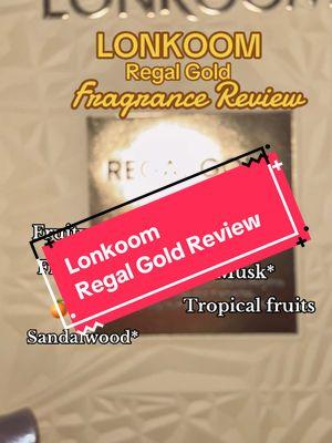 Perfume Review @LONKOOM.MY Regal Gold. 🔥🔥🔥. #tiktokfragrance #lonkoomperfume #regalgold #perfumetok #fragrancetiktok #fypage #sweetperfume 