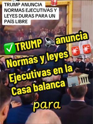 TRUMP ANUNCIA NORMAS Y LEYES EJECUTIVAS #Donald #trump#normas #leyes #washingtondc #casablanca🇲🇦 #usatiktok🇺🇸 #bienvenido #tiktok #gracias 