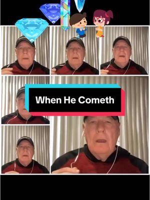 When He Cometh #whenhecometh #hymns #acapella #singinggrandpa #fyp