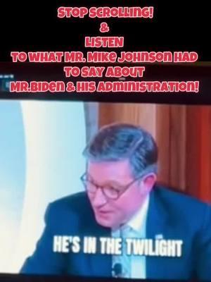 LISTEN! #mikejohnson #biden #bidenadministration #whitehouse #speaker #usa🇺🇸 #politicstiktok #congress #news #breaking #iykyk #trump #maga #lesdership #gov #governmentcorruption #president #vicepresident #democrats #republican #viral #SHARE #fyp #notwell #mentallyunwell #dementia #twightyears #tooold #concered #alarming #war3 #eyesopen #ourdemocracy #likeshare ##theresann_3##trending##landofthefree##us##cia##secrets##exposed##ourgovernmentiscorrupt