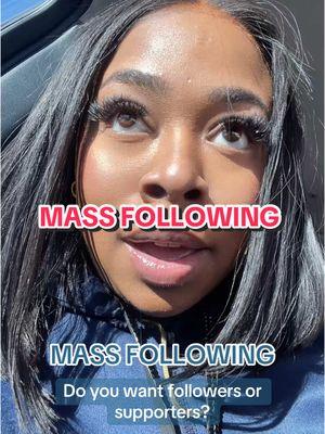 Mass Following: do you want followers or supporters? #fyp #viral #f4f #massfollowing🔥🔥 #massfollowing2025 #tiktokban #followerstiktok #howtogetfollowers #TikTokShop #blackgirlfollowtrain 