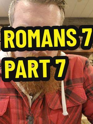 ROMANS 7 PART 7 #FYP #FYI #CONNECTIONS #LAYERS #DIG #LETSGO #COMING2AMERICA #RAPTURE 