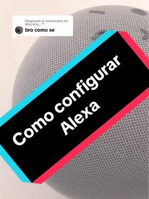 Respuesta a @Mauricio_.^* #alexa #configuracion #usa 