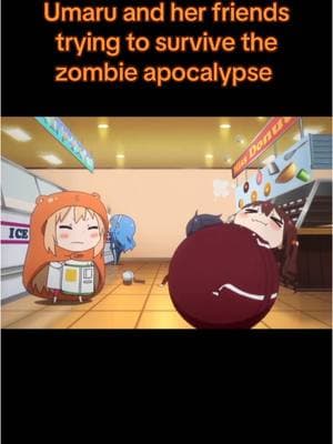 #himoutoumaruchan #anime #funnyanime #umaruchananime #zombie #foryou #fyp #viral #viralvideo 