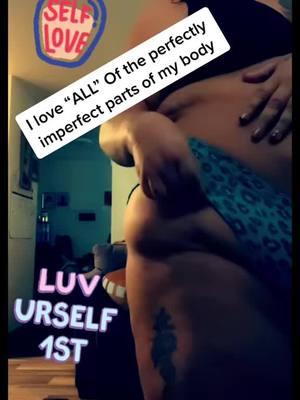 Love all of your perfectly perfect parts of your one and only beautiful body ❤️ #bodyimage ##tiktoker #thicktoker #lovingmyself #iloveme 