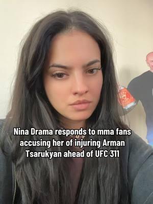 Nina Drama responds to mma fans accusing her of injuring Arman Tsarukyan for ahead of UFC 311 - via @arielhelwani #UFC #armantsarukyan #islammakhachev #ufc311 #mma #ninadrama #kickboxing #boxing #muaythai #muaythaifighter #muaythaifighter #taekwondo #jiujitsu #brazilianjiujitsu #jiujitsugrappling #jiujitsulifestyle #wrestling #wrestlingtiktok #wrestlingtok #fit #fitness #grappling #karate #armenia #armenian #armeniantiktok 