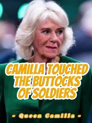 Do you know Queen Camilla touched the buttocks of soldiers in public! #queencamilla #royal #celebrity #fpy #greenscreenvideo #kingcharles 