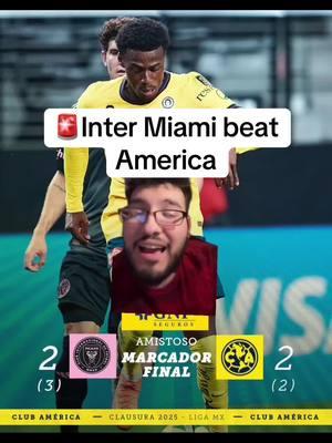 🚨Inter Miami beat América #miami #intermiami #clubamerica #america #leomessi #lionelmessi #messi #mexico #miseleccionmx #bofo #bofobautista #seleccionmexicana #argentina #worldcup #ligamx #futbolmexicano #MLS #futbol #futboltiktok #football #footballtiktok #Soccer #soccertiktok #fyp #tapiaa__ 