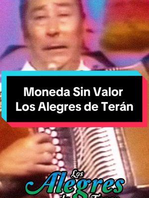 Moneda Sin Valor - @Los Alegres De Teran  #monedasinvalor #alegresdeteran #losalegresdeteran #norteño #norteñas #norteña #teran 