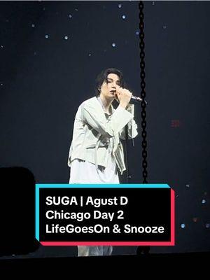 Life Goes On and Snooze #Yoongi #SUGA #AgustD #BTSARMY #SUGA_AgustD_Tour #D_DAY_TOUR_Chicago #D_DAY_TOUR_Chicago2회차공연 