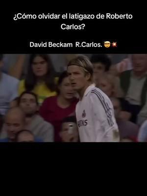 #robertocarlos #davidbeckham #galacticos #Realmadrid #fudbol #ucl#brasil🇧🇷 #inglaterra🇬🇧 