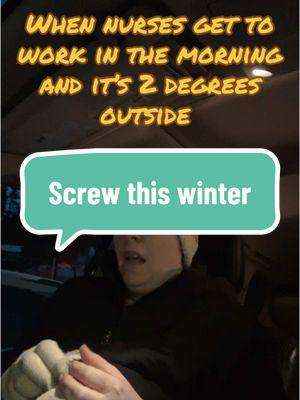 Can’t I just work remote from my warm car #nursesbelike #fyp #coldweather #screwthis #nursesoftiktok 