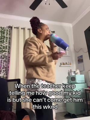 You gone come or what? Its your weekend 😒😒#fyppppppppppppppppppppppp #fyp #fypシ #StanleyCup #parentsoftiktok #contentcreator #MomsofTikTok #teacheroftiktok #goingtoschool #teacherlife #parentsbelike 