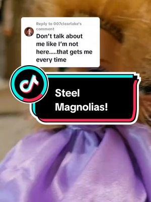 Replying to @darling_nikkee Steel Magnolias! don't talk about me like I'm not here!  #steelmagnolias #steelmagnoliasmovie #steelmagnolias1989 #shelby #donttalkaboutme #genxtiktok #barbiegirlkammi #artclipswbarbie #movieclipswbarbie #darkhumor 