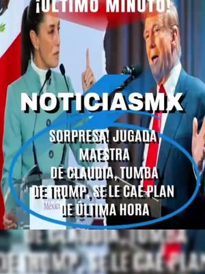 SORPRESA! JUGADA MAESTRA DE CLAUDIA,TRUMP, SE LE CAE PLAN DE ÚLTIMA HORA#noticiasdeultimahora #politica #noticias #claudiasheimbaum #ultimahora 