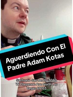 Aguerdiando Con El Padre 🤣 #padreadamkotas🙏  #Risoterapia  #santuariosanbenito  #lasvegas  #foryoupageofficiall  #parati  #Tiktokregreso 