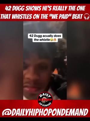 #42dugg Shows He’s Really The One That Whistles On The “We Paid” Beat 🎧 - Could Yall Whistle Like That⁉️ - - - - Follow The Hottest Media Page Out Of New Jersey DailyHipHopOnDemand To Stay Updated With Trending Exclusive Content In The Hip Hop Industry‼️ SHARE-LIKE-COMMENT‼️ - - - - Want To Be Featured⁉️⁉️ DM @dailyhiphopondemand  @dailyhiphopondemand  @dailyhiphopondemand  🔥🔥🔥🔥 #dailyhiphopondemand #hiphop #fyp #hiphopculture #foryoupage #viral #whistle #wepaid #42dug #detroit #michigan #detroitmichigan #detroitmi 