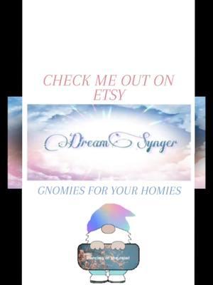 #dreamsynger #etsy #gnomies #gnomiesaremyhomies #2025 #unappologeticallyme 