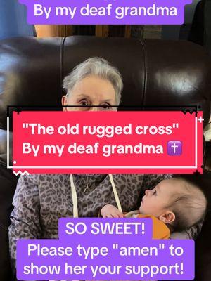 "The old rugged cross" By my deaf grandma✝️ SO SWEET! Please type "amen" to  show her your support!  #fyp #fypシ #fyppppppppppppppppppppppp #oldruggedcross #grandma #singing 